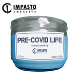 Pre Covid Life scented candle, funny candle, humorous candle, 3 wick candle, candle gift, unique gift, quarantine items, gift item